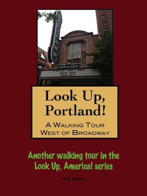 cover image of Look Up, Portland, Oregon! a Walking Tour West of Broadway